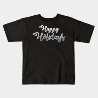 Happy Holidays Phrase in Silver Kids T-Shirt